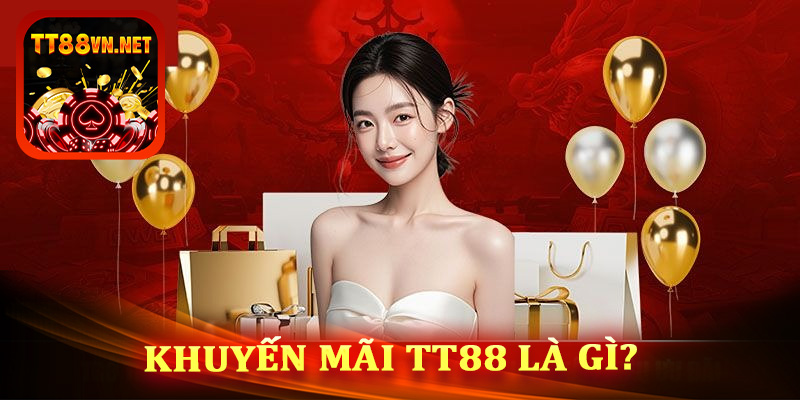 Khuyến mãi tt88 là gì?