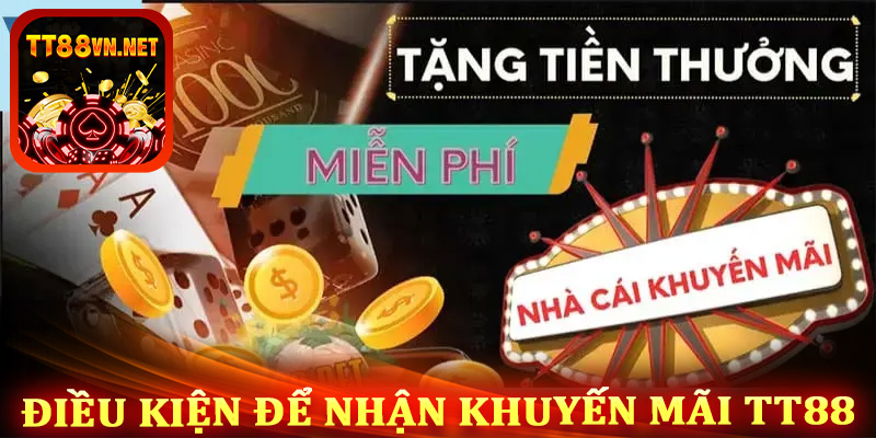 Điều kiện để nhận khuyến mãi tt88