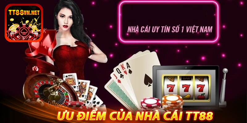 Những ưu điểm nổi trội của nhà cái tt88