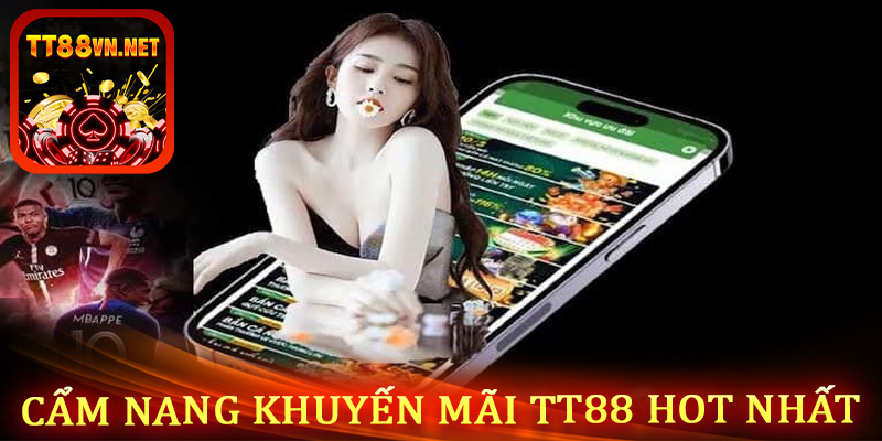 Cẩm nang khuyến mãi tt88 hot nhất 2024.