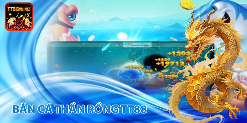 Cách chơi bắn cá thần rồng trên tt88